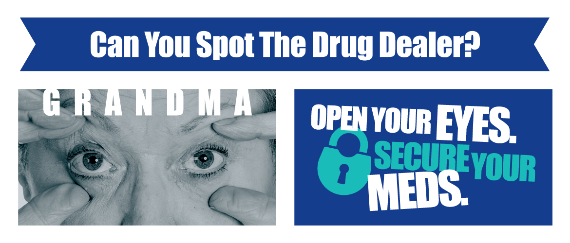 Open Your Eyes Grandma and secure your meds